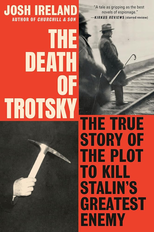 The Death of Trotsky: The True Story of the Plot to Kill Stalin's Greatest Enemy cover image