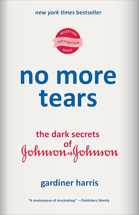 No More Tears: The Dark Secrets of Johnson & Johnson cover image