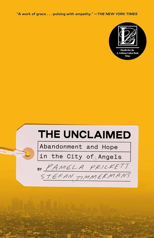 The Unclaimed: Abandonment and Hope in the City of Angels cover image