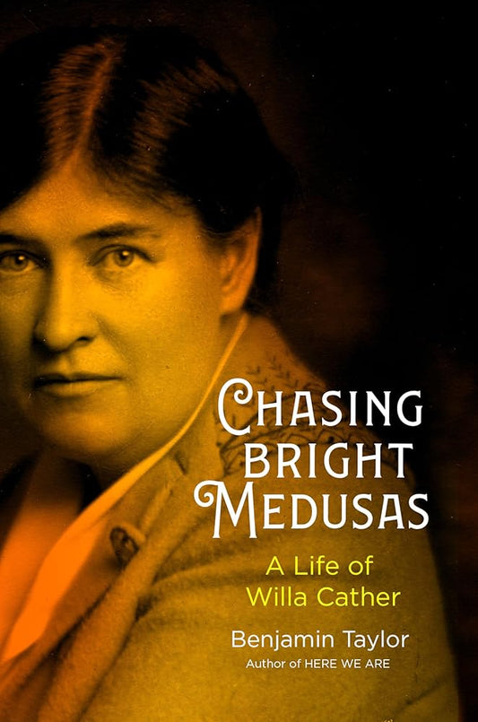 Chasing Bright Medusas: A Life of Willa Cather cover image