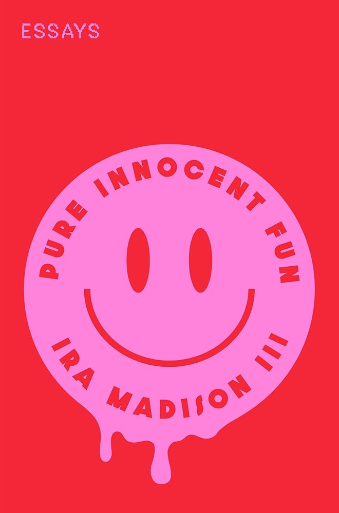 Pure Innocent Fun: Essays cover image