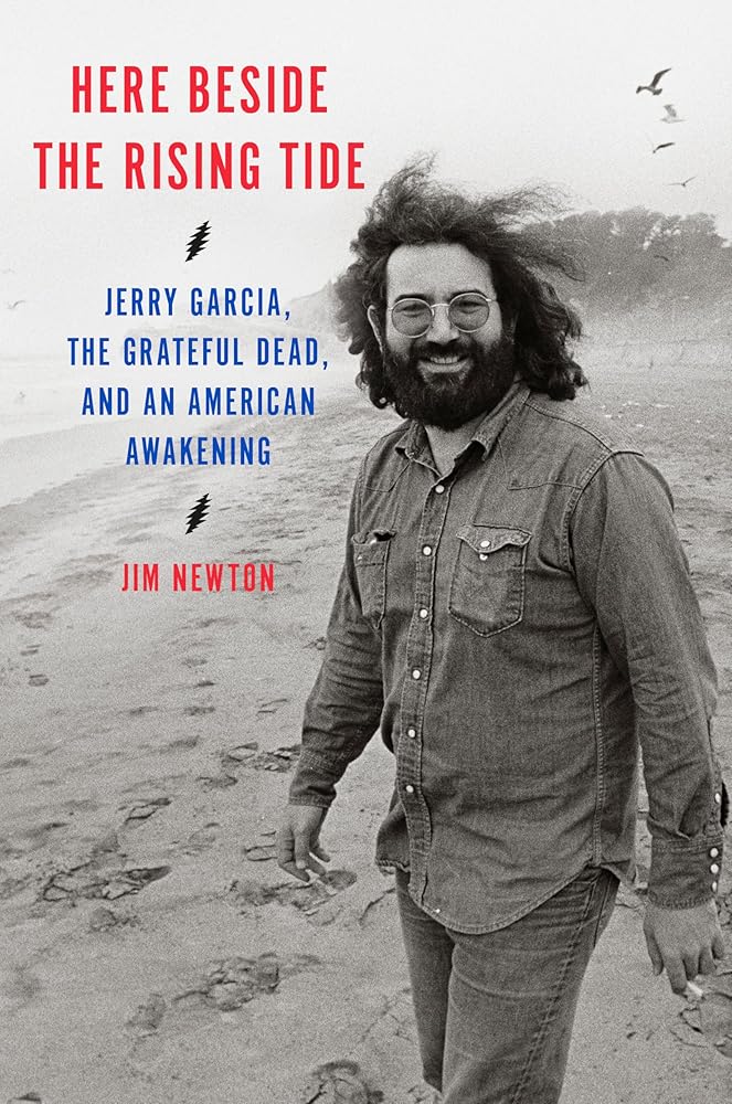 Here Beside the Rising Tide: Jerry Garcia, the Grateful Dead, and an American Awakening cover image