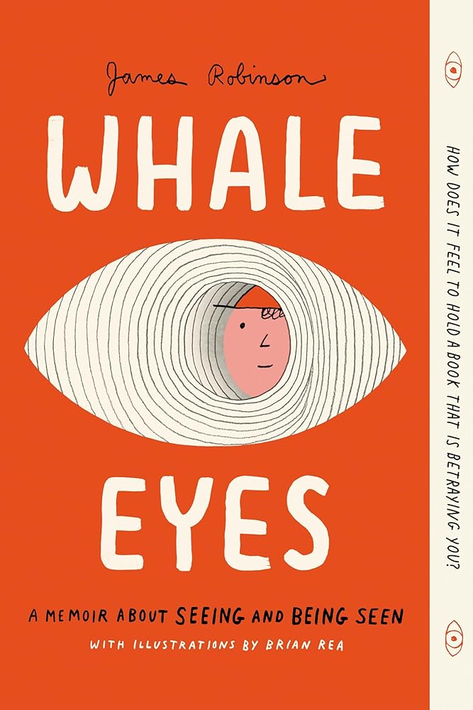 Whale Eyes: A Memoir About Seeing and Being Seen cover image