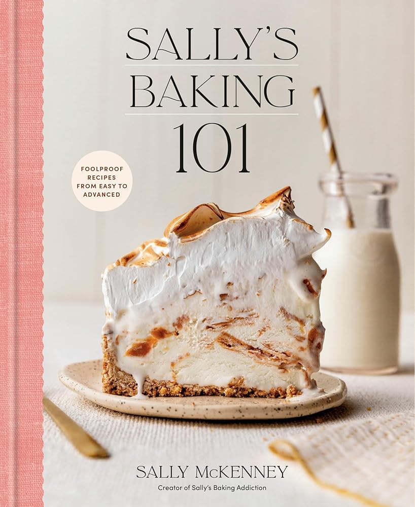 Sally's Baking 101: Foolproof Recipes from Easy to Advanced cover image