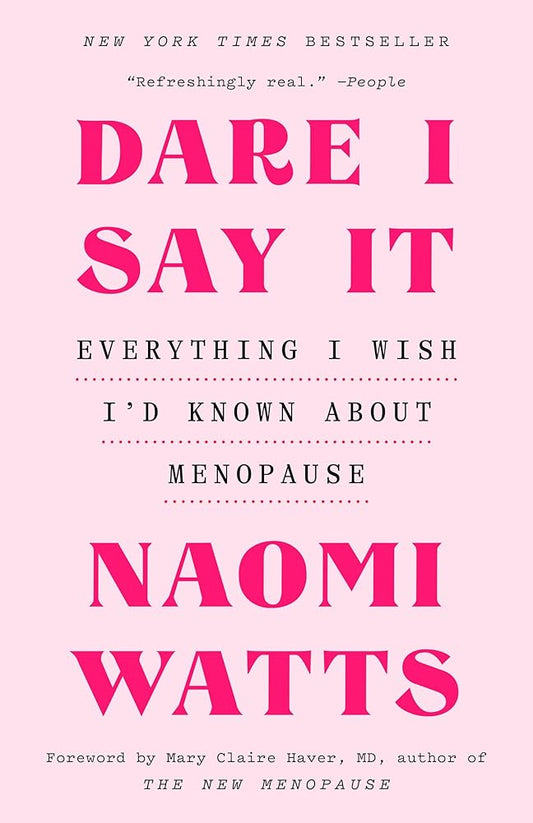 Dare I Say It: Everything I Wish I'd Known About Menopause cover image
