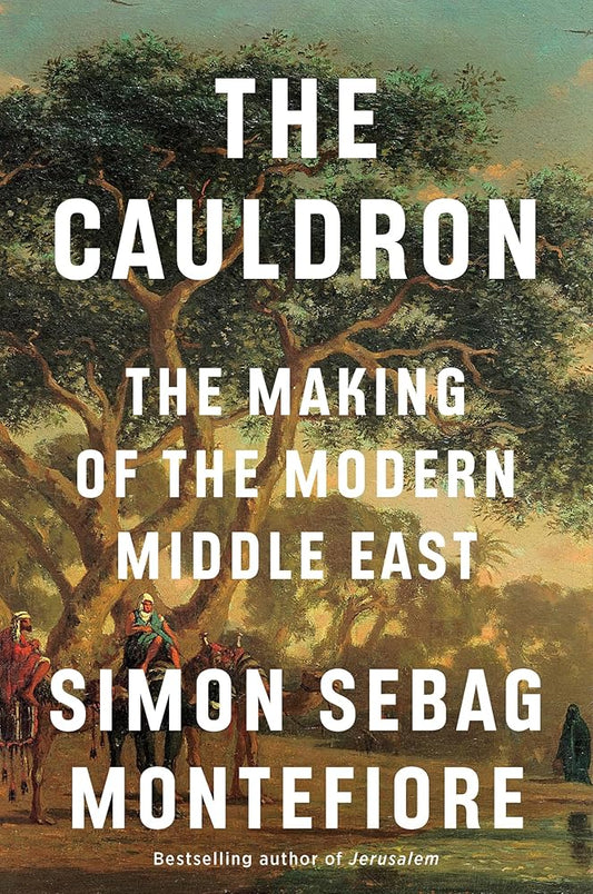 The Cauldron: The Making of the Modern Middle East cover image