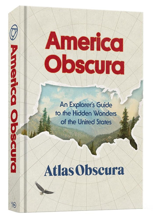 America Obscura: An Explorer's Guide to the Hidden Wonders of the United States cover image