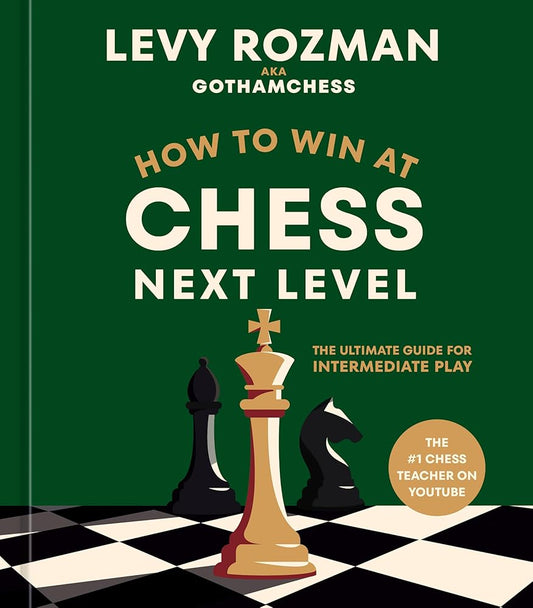 How to Win at Chess, Next Level: The Ultimate Guide for Intermediate Play cover image