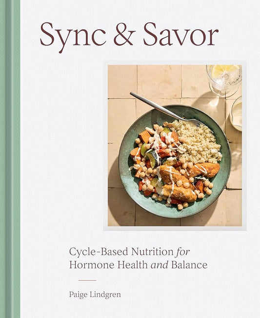 Sync & Savor: Cycle-Based Nutrition for Hormone Health and Balance cover image