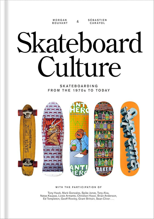 Skateboard Culture: Skateboarding from the 1970s to Today cover image