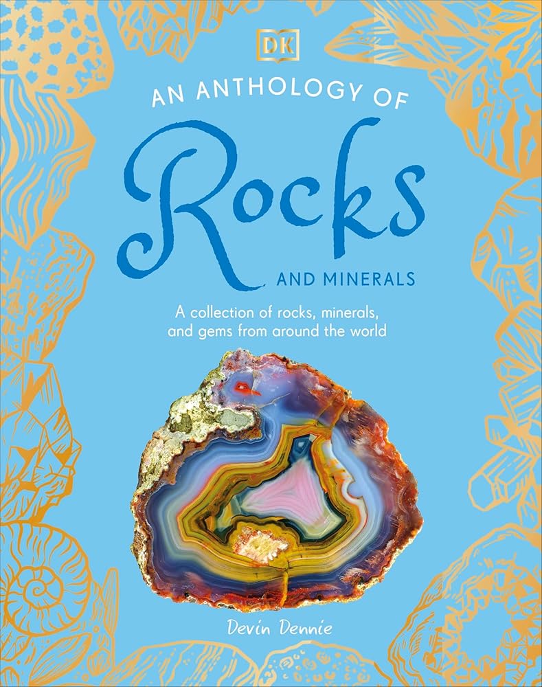 An Anthology of Rocks and Minerals: A Collection of Rocks, Minerals, and Gems from Around the World (DK Little Anthologies) cover image