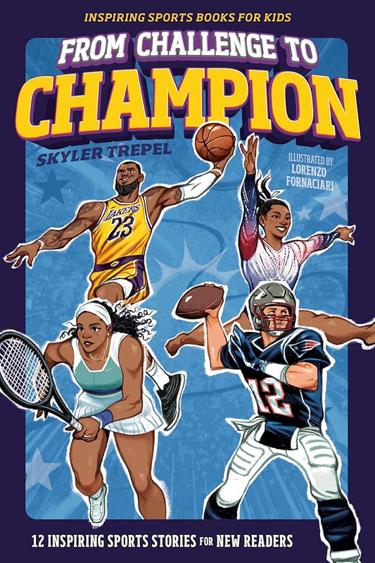 From Challenge to Champion: 12 Inspiring Sports Stories for New Readers (Sports Books for Kids) cover image