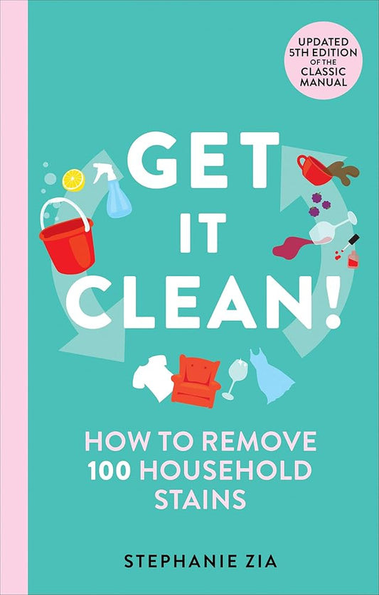 Get It Clean: How to Remove 100 Household Stains cover image