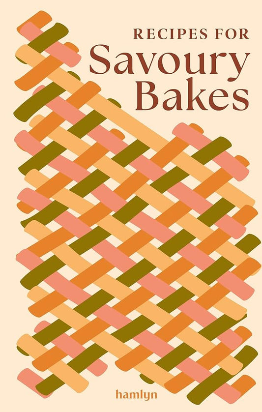 Recipes for Savoury Bakes: 65 mouthwatering recipes cover image