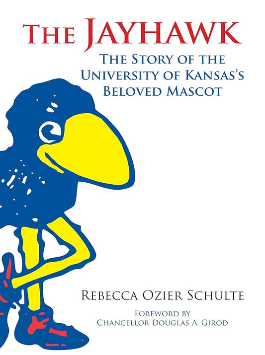 The Jayhawk: The Story of the University of Kansas's Beloved Mascot cover image