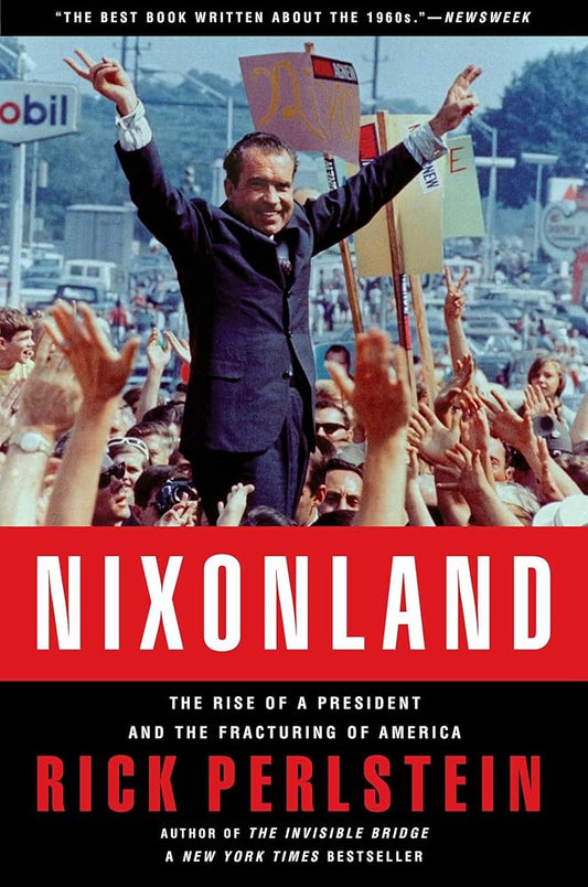 Nixonland: The Rise of a President and the Fracturing of America cover image