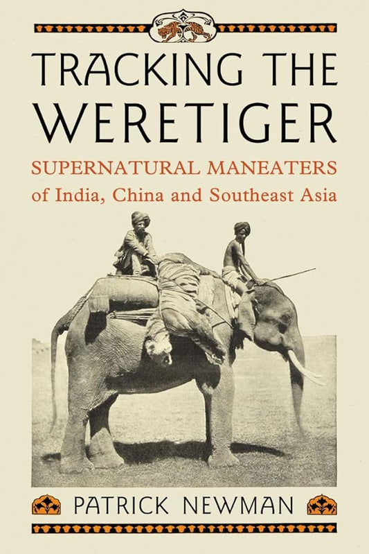Tracking the Weretiger: Supernatural Man-Eaters of India, China and Southeast Asia cover image