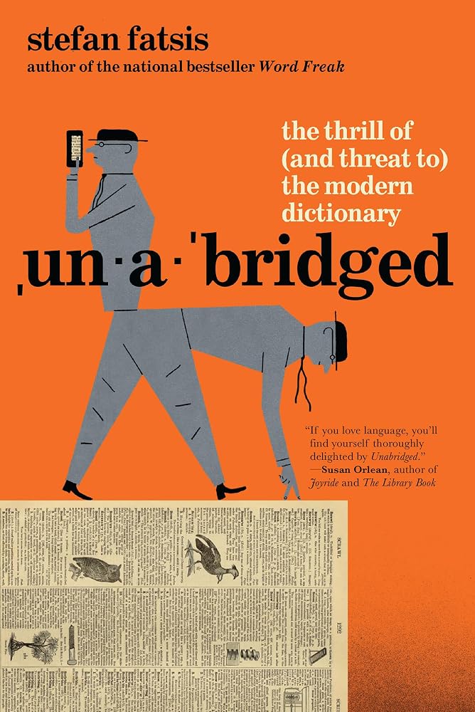 Unabridged: The Thrill of (and Threat to) the Modern Dictionary cover image