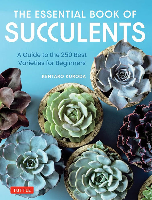 The Essential Book of Succulents: A Guide to the 250 Best Varieties for Beginners cover image