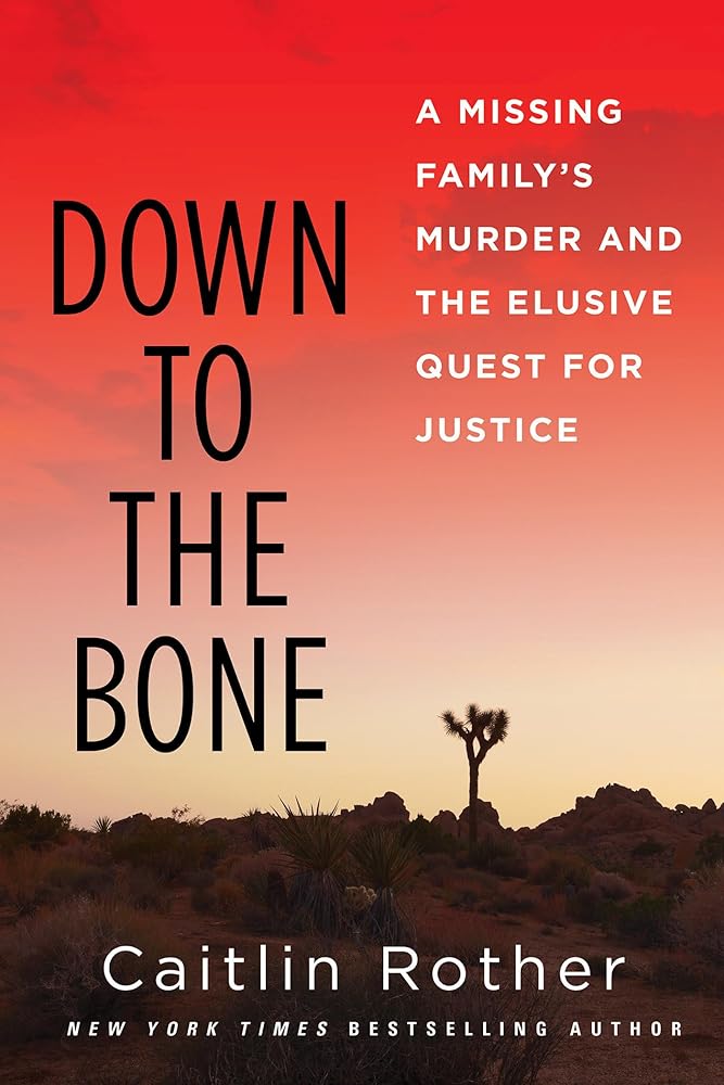Down to the Bone: A Missing Familys Murder and the Elusive Quest for Justice cover image