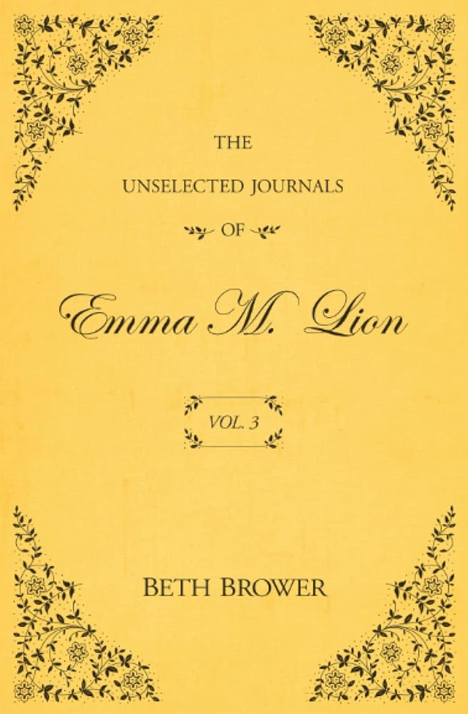 The Unselected Journals of Emma M. Lion: Vol. 3 cover image