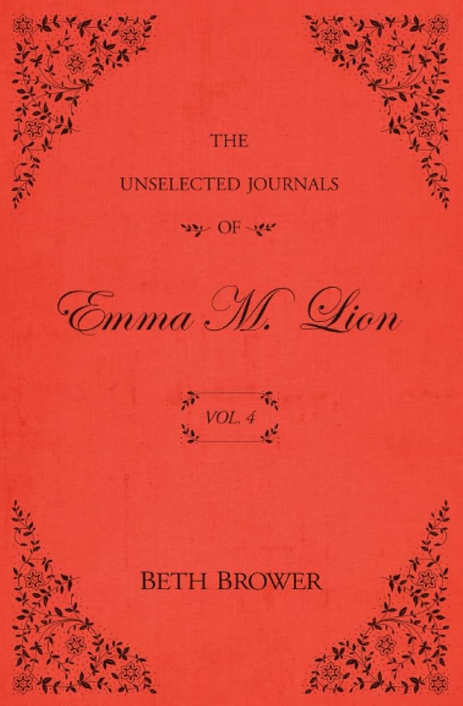 The Unselected Journals of Emma M. Lion: Vol. 4 cover image