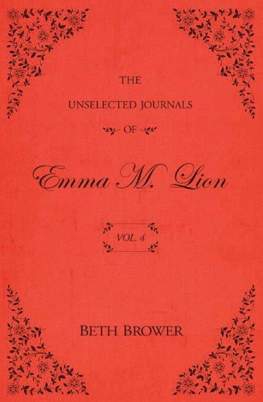 The Unselected Journals of Emma M. Lion: Vol. 4 cover image
