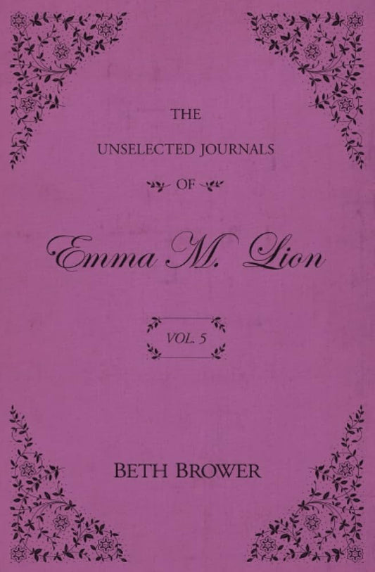 The Unselected Journals of Emma M. Lion: Vol. 5 cover image