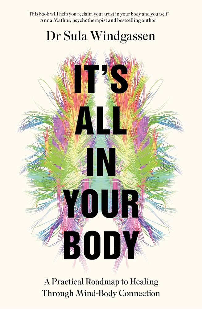 It's All In Your Body: A Practical Roadmap to Healing Through Mind-Body Connection cover image