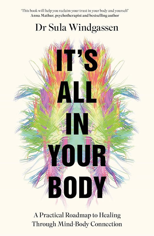 It's All In Your Body: A Practical Roadmap to Healing Through Mind-Body Connection cover image