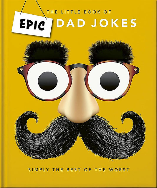 The Little book of Epic Dad Jokes: The Worse They Are, The Better They Are cover image