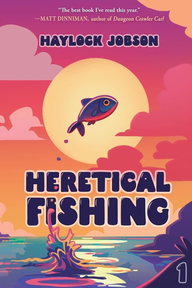 Heretical Fishing: A Cozy Guide to Annoying the Cults, Outsmarting the Fish, and Alienating Oneself (Heretical Fishing, 1) cover image