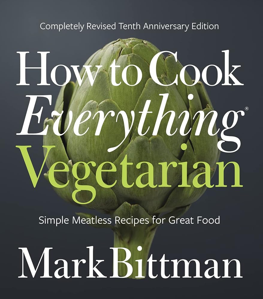 How To Cook Everything Vegetarian: Completely Revised Tenth Anniversary Edition (How to Cook Everything Series, 3) cover image