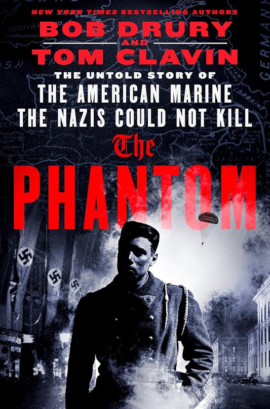 The Phantom: The Untold Story of the American Marine the Nazis Could Not Kill cover image