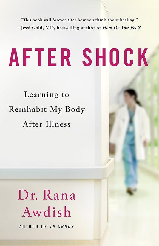 After Shock: Learning to Reinhabit My Body After Illness cover image