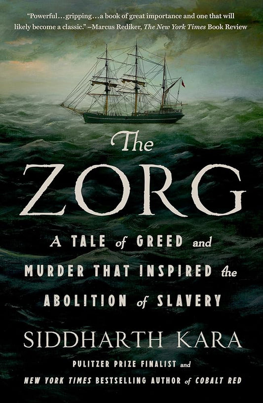 The Zorg: A Tale of Greed and Murder That Inspired the Abolition of Slavery cover image