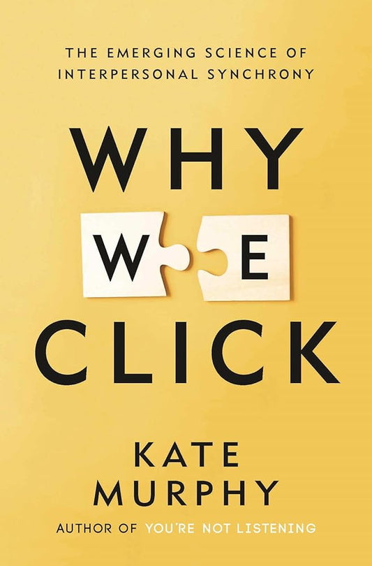 Why We Click: The Emerging Science of Interpersonal Synchrony cover image