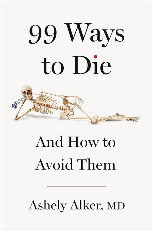 99 Ways to Die: And How to Avoid Them cover image