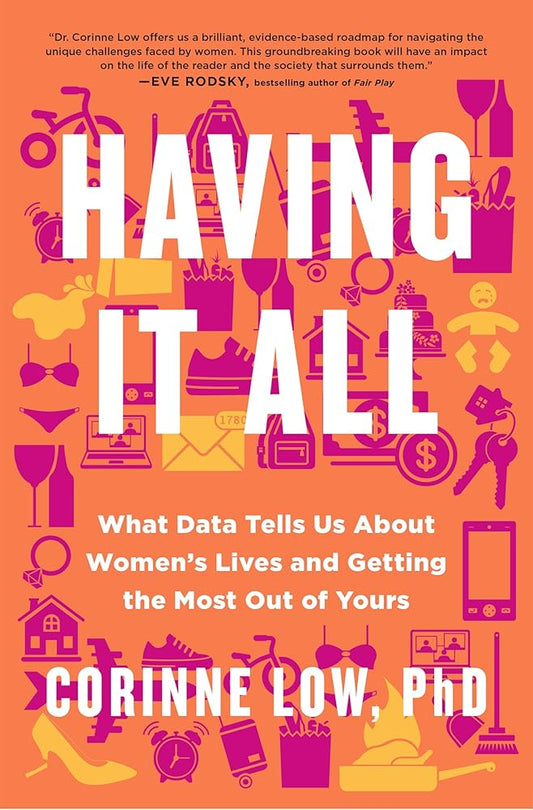 Having It All: What Data Tells Us About Women's Lives and Getting the Most Out of Yours cover image