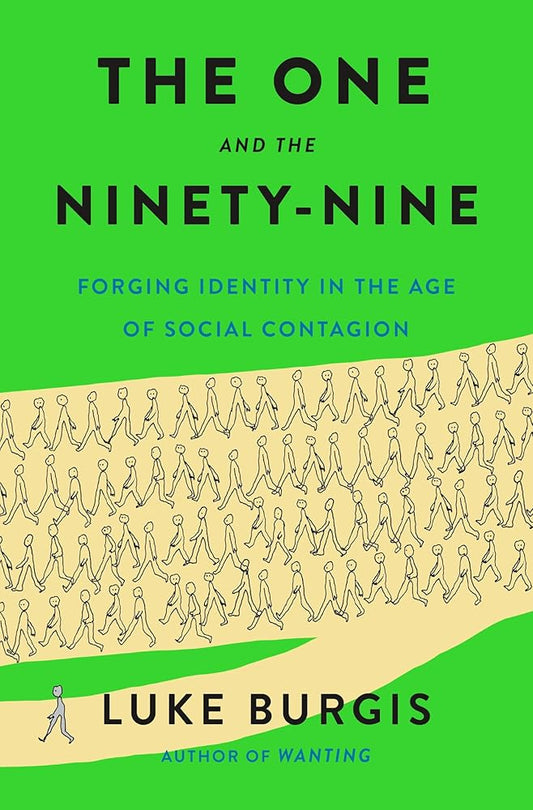 The One and the Ninety-Nine: Forging Identity in the Age of Social Contagion cover image