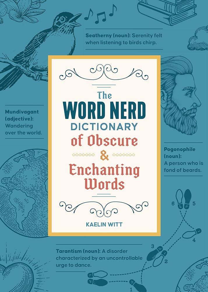 The Word Nerd Dictionary of Obscure & Enchanting Words cover image