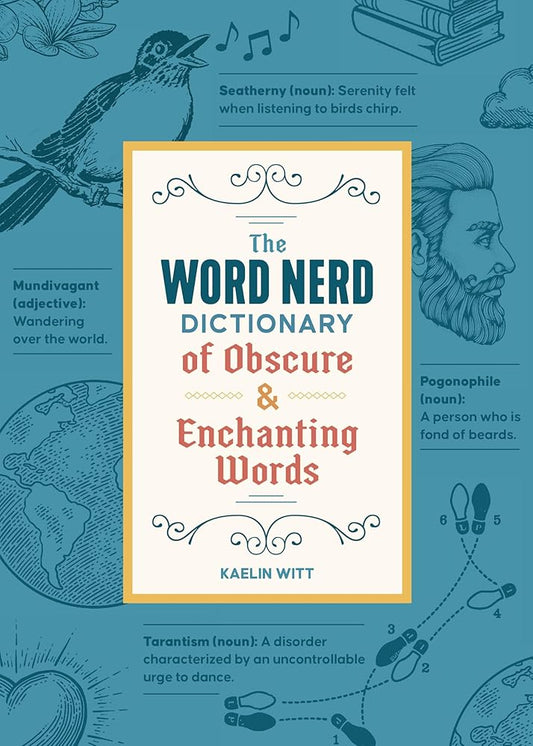 The Word Nerd Dictionary of Obscure & Enchanting Words cover image
