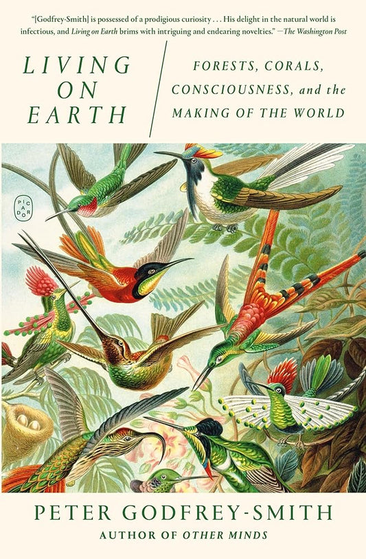 Living on Earth: Forests, Corals, Consciousness, and the Making of the World cover image