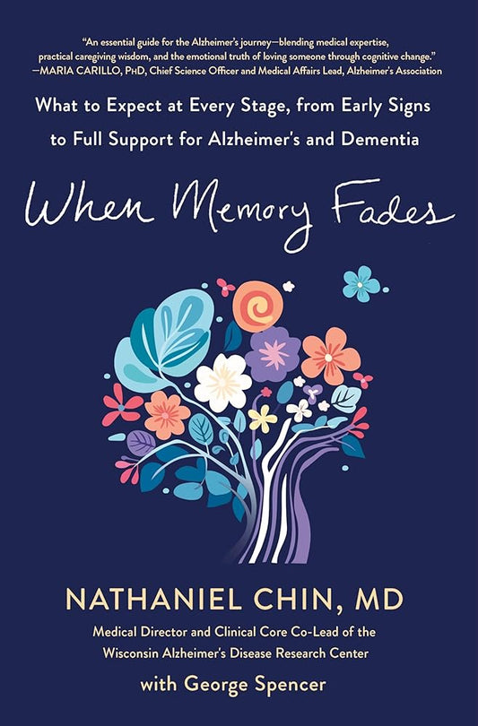 When Memory Fades: What to Expect at Every Stage, from Early Signs to Full Support for Alzheimer's and Dementia cover image