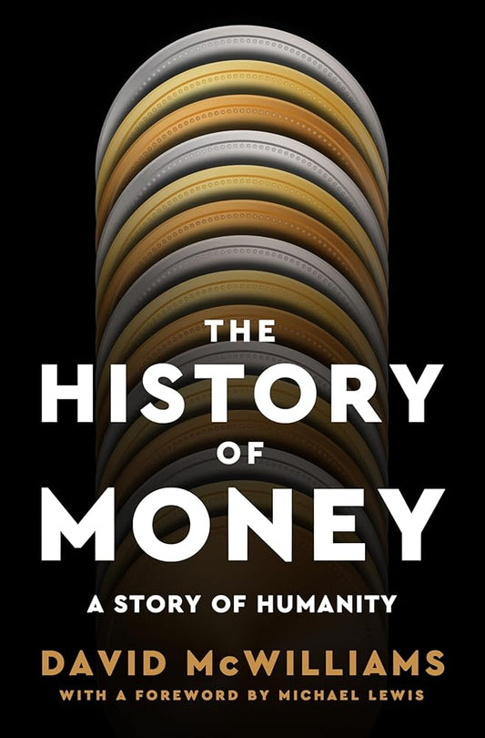 The History of Money: A Story of Humanity, with a foreword by Michael Lewis cover image