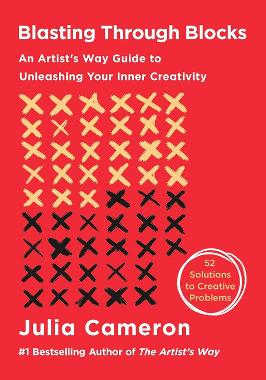 Blasting Through Blocks: An Artist's Way Guide to Unleashing Your Inner Creativity (The Artist's Way Creative Library) cover image