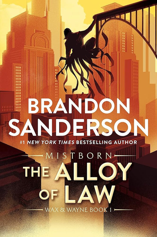 The Alloy of Law: A Mistborn Novel (The Mistborn Saga, 4) cover image