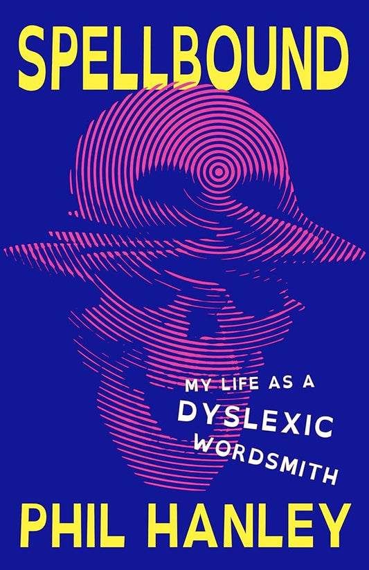Spellbound: My Life as a Dyslexic Wordsmith cover image