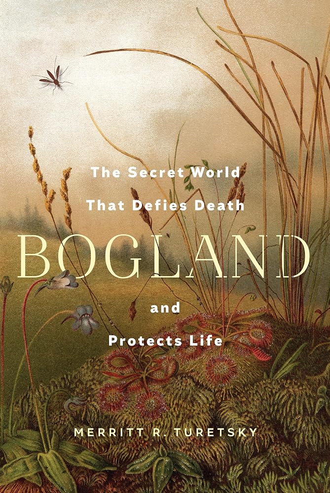 Bogland: The Secret World That Defies Death and Protects Life cover image