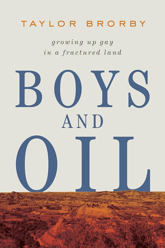 Boys and Oil: Growing Up Gay in a Fractured Land cover image